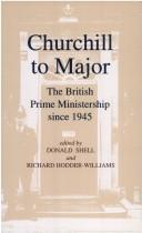 Cover of: Churchill to Major: the British prime ministership since 1945