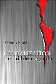 Globalization : the hidden agenda