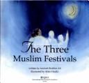 Cover of: Three Muslim Festivals by 