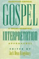 Cover of: Gospel interpretation: narrative-critical & social-scientific approaches