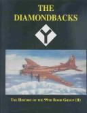 Cover of: The Diamondbacks: The History of the 99th Bomb Group (H)
