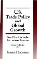 Cover of: U.S. trade policy and global growth: new directions in the international economy
