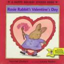 Cover of: Rosie Rabbit's Valentine's Day: A Happy Holiday Sticker Book