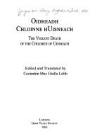 Cover of: Oidheadh Chloinne Huisneach =: The Violent Death of the Children of Uisneach (Irish Texts Society)