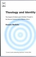 Cover of: Theology and identity by Kwame Bediako