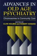 Advances in old age psychiatry : chromosomes to community care