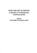 How the net is gripped : a selection of contemporary American poetry