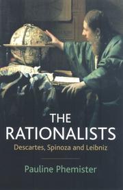 The rationalists : Descartes, Spinoza and Leibniz