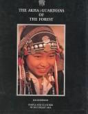 Cover of: The Akha: Guardians of the Forest (Beautiful & Educational Books on the Peoples of South China)