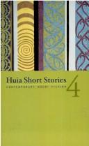 Huia Short Stories 4 by Te Awhina Arahanga