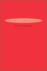 Cover of: Against Management: Organization in the Age of Managerialism