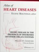 Atlas of heart diseases. Vol. 6, Heart disease in the presence of disorders of other organs