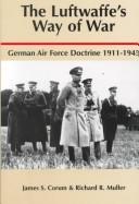 The Luftwaffe's way of war by James S. Corum, Richard R. Muller