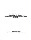 Blood-stained hands : past atrocities in Kabul and Afghanistan's legacy of impunity