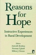 Cover of: Reasons for hope by editors, Anirudh Krishna, Norman Uphoff, Milton J. Esman.