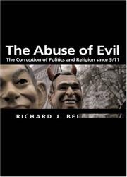 The abuse of evil : the corruption of politics and religion since 9/11