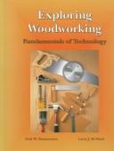Cover of: Exploring woodworking: fundamentals of technology