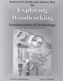Cover of: Exploring Woodworking: Fundamentals of Technology : Instroctor's Guide and Answer Key