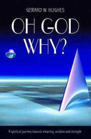Oh God, why? : a spiritual journey towards meaning, wisdom and strength