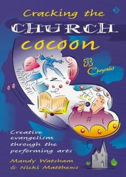 Cracking the church cocoon : creative evangelism through the performing arts