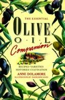 The essential olive oil companion by Anne Dolamore
