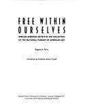 Cover of: Free within ourselves: African-American artists in the collection of the National Museum of American Art