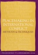 Peacemaking in international conflict : methods and techniques