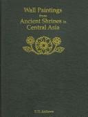 Wall paintings from ancient shrines in Central Asia by Fred H. Andrews