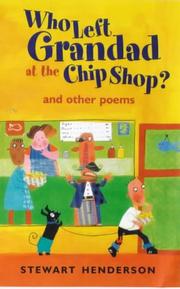 Who left Grandad at the chip shop? : and other poems