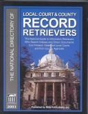 Cover of: The Directory of Local Court and County Record Retrievers 2003 |