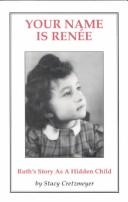 Your name is Renée by Ruth Kapp Hartz