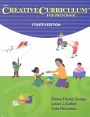 The creative curriculum for preschool by Dodge, Diane Trister., Laura J. Colker, Cate Heroman, Toni S. Bickart