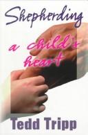 Cover of: Shepherding a Child's Heart