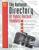 Cover of: The National Directory to Public Record Vendors (National Directory of Public Record Vendors) by Michael Sankey