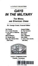 Cover of: Gays in the military: the moral and strategic crisis