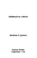 Cover of: Childhood in a shtetl by Abraham P. Gannes