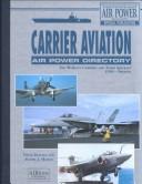 Carrier aviation air power directory : the world's carriers and their aircraft 1950 - present