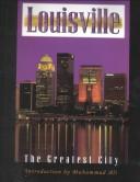 Cover of: Louisville: the greatest city