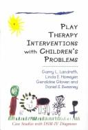 Cover of: Play Therapy Interventions with Children