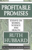 Cover of: Profitable promises: essays on women, science, and health