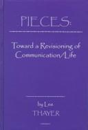 Cover of: Pieces: toward a revisioning of communication/life