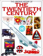 Cover of: The Usborne History of the Twentieth Century (History of the Modern World)