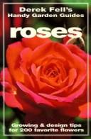 Cover of: Roses: growing & design tips for 200 favorite flowers.
