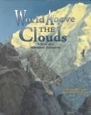 Cover of: World above the clouds by Ann Whitehead Nagda