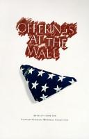 Cover of: Offerings at the wall: artifacts from the Vietnam Veterans Memorial Collection.