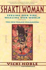 Cover of: Shakti woman: feeling our fire, healing our world : the new female shamanism