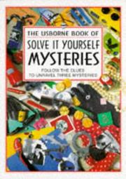 Cover of: The Usborne Book of Solve It Yourself Mysteries (Solve It Yourself)