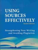 Cover of: Using Sources Effectively: Strengthening Your Writing and Avoiding Plagiarism
