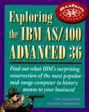 Cover of: Exploring the IBM AS/400 Advanced 36