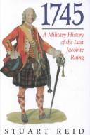 Cover of: 1745: A Military History of the Last Jacobite Rising